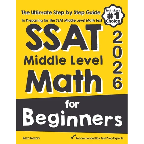 SSAT Middle Level Math for Beginners: The Ultimate Step by Step Guide to Preparing for the SSAT Middle Level Math Test - Paperback