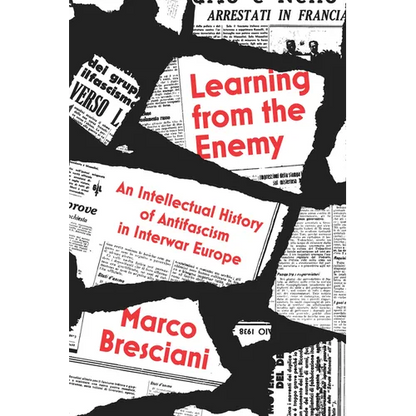 Learning from the Enemy: An Intellectual History of Antifascism in Interwar Europe - Paperback