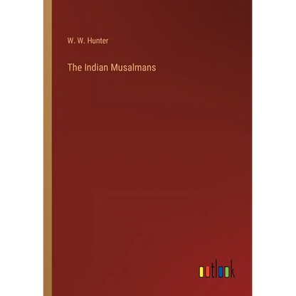 The Indian Musalmans - Paperback