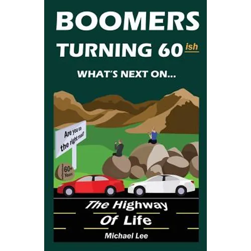 Boomers turning 60ish: What's next on the highway of life - Paperback