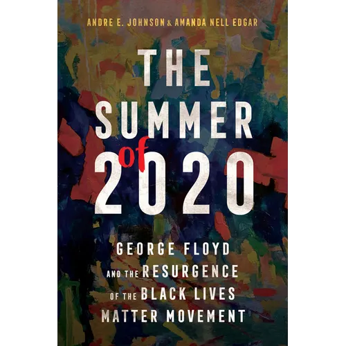 Summer of 2020: George Floyd and the Resurgence of the Black Lives Matter Movement - Paperback
