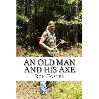 An Old Man And His Axe: A Prepper fiction book of survival in an EMP grid down post apocalyptic world - Paperback