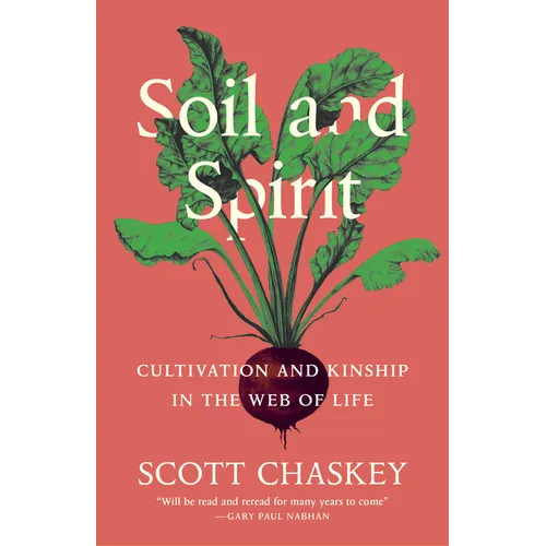 Soil and Spirit: Cultivation and Kinship in the Web of Life - Paperback