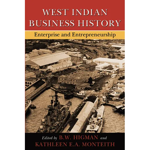 West Indian Business History: Enterprise and Entrepreneurship - Paperback