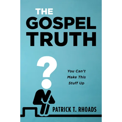 The Gospel Truth: You Can't Make This Stuff Up - Hardcover