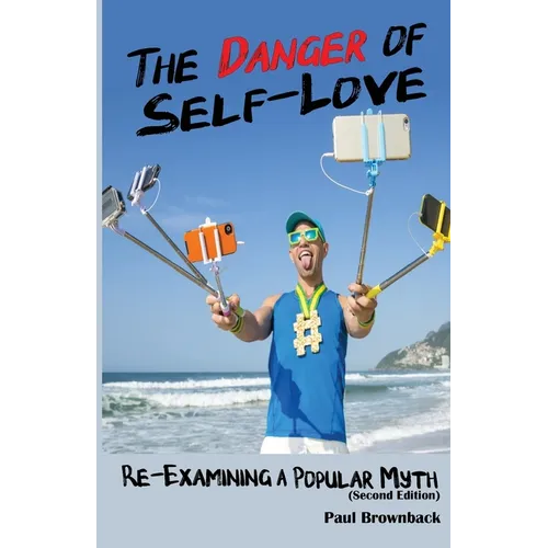The Danger of Self Love (Second Edition) - Paperback