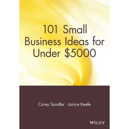 101 Small Business Ideas for Under $5000 - Paperback