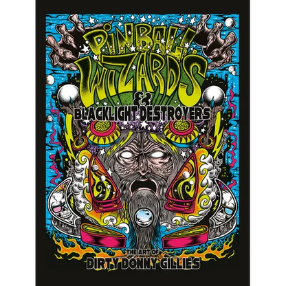 Pinball Wizards & Blacklight Destroyers: The Art of Dirty Donny Gillies - Hardcover