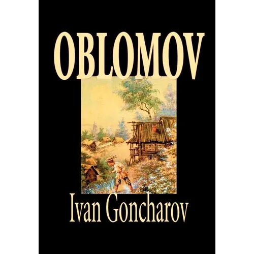 Oblomov by Ivan Goncharov, Fiction - Hardcover