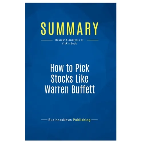 Summary: How to Pick Stocks Like Warren Buffett: Review and Analysis of Vick's Book - Paperback