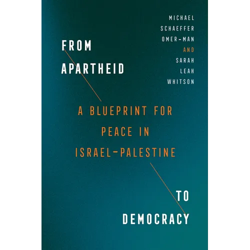 From Apartheid to Democracy: A Blueprint for Peace in Israel-Palestine - Paperback