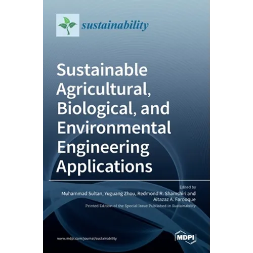 Sustainable Agricultural, Biological, and Environmental Engineering Applications - Hardcover