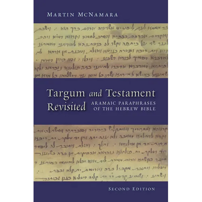 Targum and Testament Revisited: Aramaic Paraphrases of the Hebrew Bible: A Light on the New Testament - Paperback