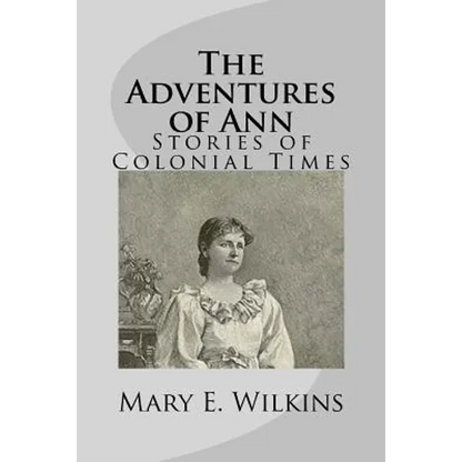The Adventures of Ann: Stories of Colonial Times - Paperback