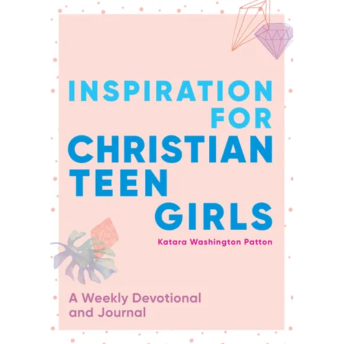 Inspiration for Christian Teen Girls: A Weekly Devotional & Journal - Paperback