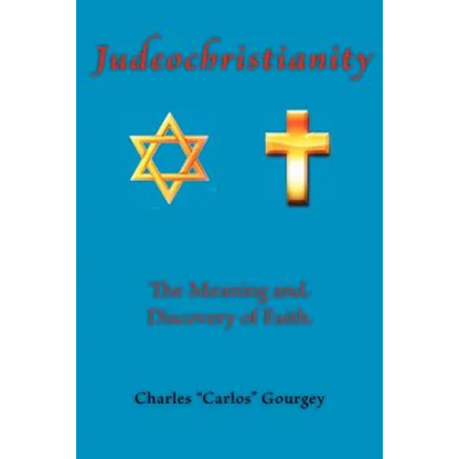 Judeochristianity: The Meaning and Discovery of Faith - Paperback