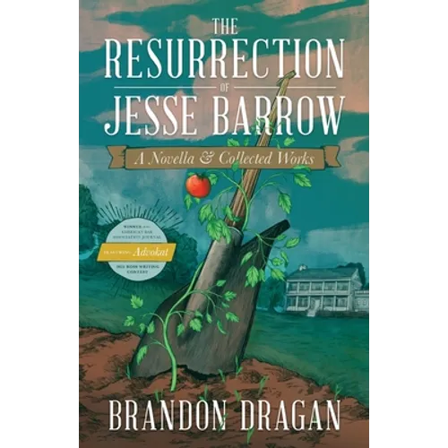 The Resurrection of Jesse Barrow: A Novella & Collected Works - Paperback