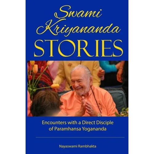 Swami Kriyananda Stories: Encounters With a Direct Disciple of Paramhansa Yogananda - Paperback