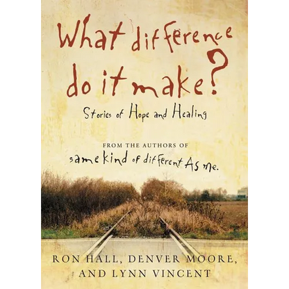 The What Difference Do It Make?: Stories of Hope and Healing - Paperback