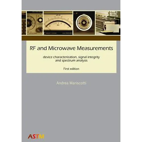 RF and Microwave Measurements: device characterization, signal integrity and spectrum analysis - Paperback