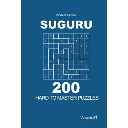 Suguru - 200 Hard to Master Puzzles 9x9 (Volume 1) - Paperback