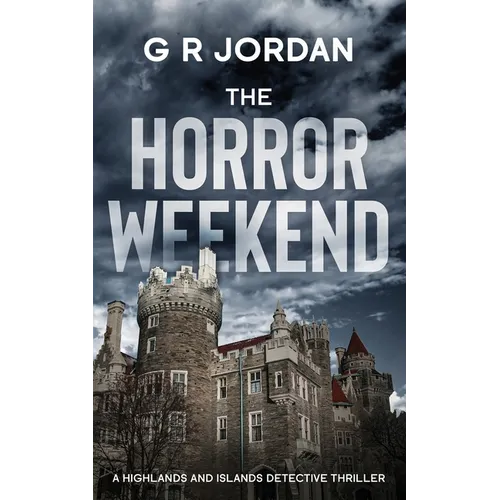 The Horror Weekend: A Highlands and Islands Detective Thriller - Paperback