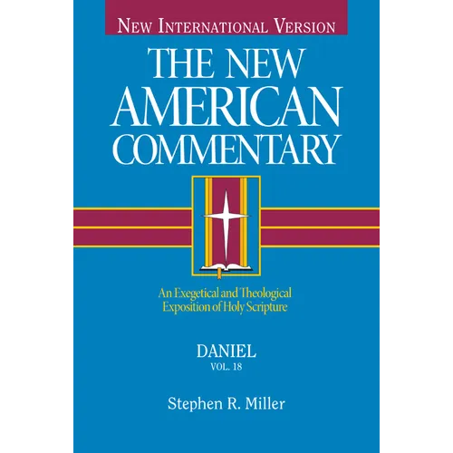 Daniel: An Exegetical and Theological Exposition of Holy Scripture Volume 18 - Hardcover