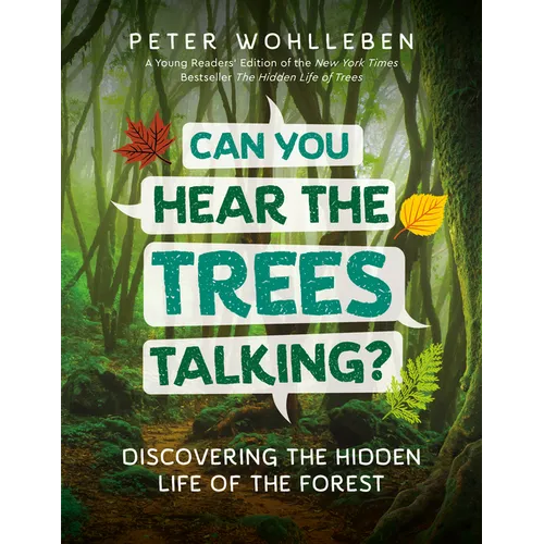 Can You Hear the Trees Talking?: Discovering the Hidden Life of the Forest - Hardcover