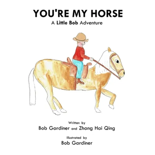 You're My Horse: A Little Bob Adventure - Paperback