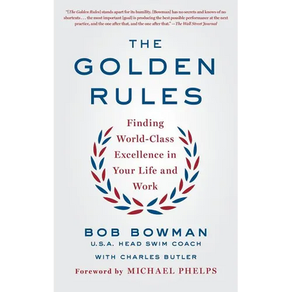 The Golden Rules: Finding World-Class Excellence in Your Life and Work - Paperback