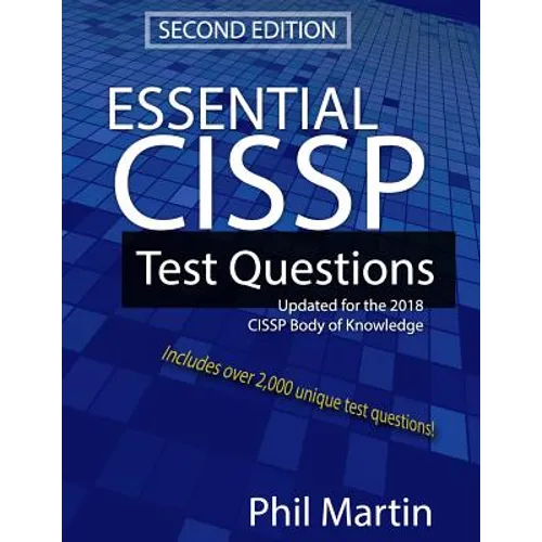Essential Cissp Test Questions: Updated for the 2018 Cissp Body of Knowledge - Paperback