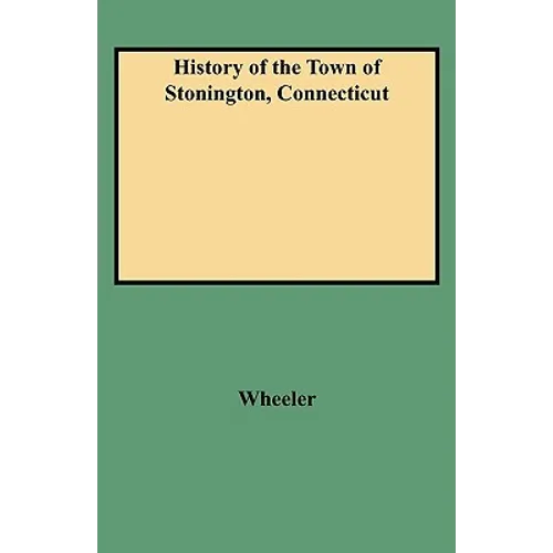 History of the Town of Stonington, Connecticut - Paperback
