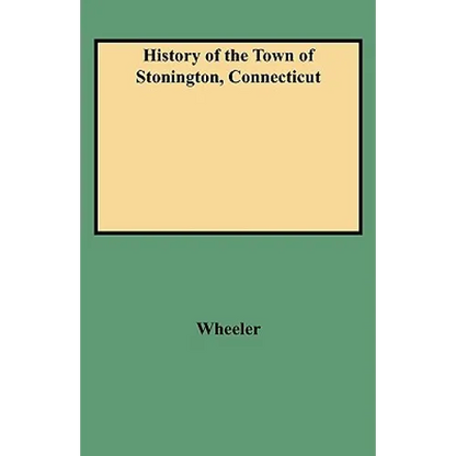 History of the Town of Stonington, Connecticut - Paperback