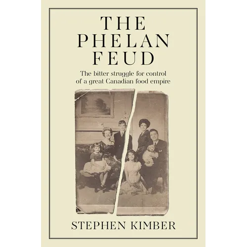 The Phelan Feud: The Bitter Struggle for Control of the Family Firm - Hardcover