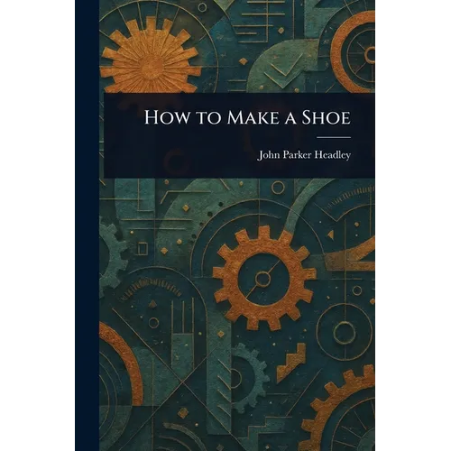 How to Make a Shoe - Paperback