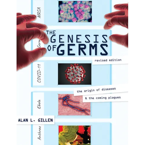 The Genesis of Germs: The Origin of Diseases & the Coming Plagues - Paperback