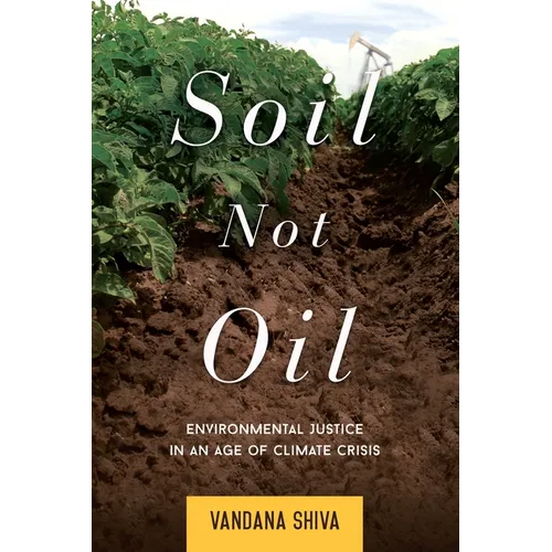 Soil Not Oil: Environmental Justice in an Age of Climate Crisis - Paperback