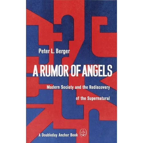 A Rumor of Angels: Modern Society and the Rediscovery of the Supernatural - Paperback