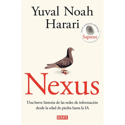 Nexus: Una Breve Historia de Las Redes de Información Desde La Edad de Piedra Hasta La Ia / Nexus: A Brief History of Information Networks from the St - Paperback