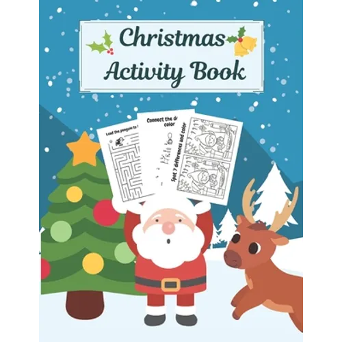 Christmas Activity Book: Creative Holiday Kids Workbook: Mazes, Dot to Dot Puzzles, Word Search, Find the Difference, Cut, Color and Draw! For Childre - Paperback