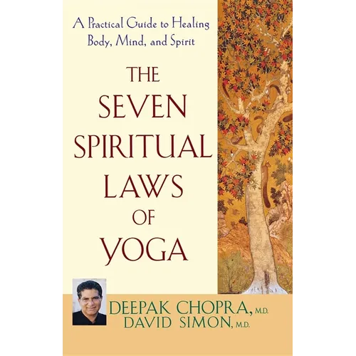 The Seven Spiritual Laws of Yoga: A Practical Guide to Healing Body, Mind, and Spirit - Hardcover