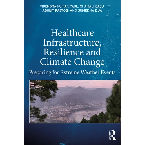 Healthcare Infrastructure, Resilience and Climate Change: Preparing for Extreme Weather Events - Paperback