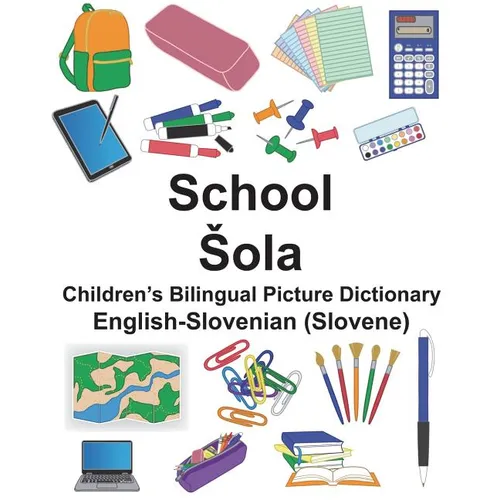 English-Slovenian (Slovene) School/Sola Children's Bilingual Picture Dictionary - Paperback