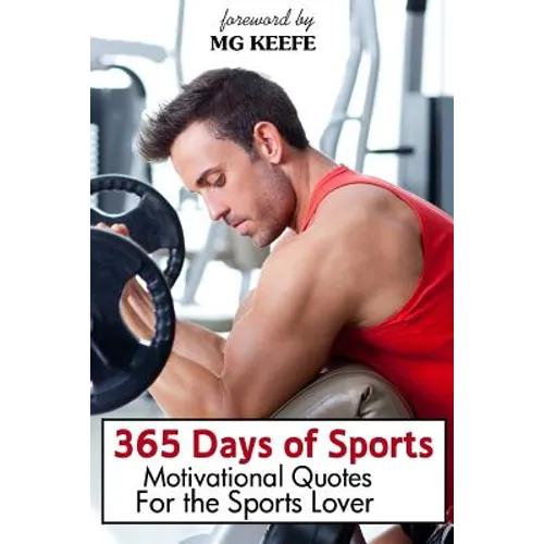 365 Days of Sports: Motivational Quotes for the Sports Lover - Paperback