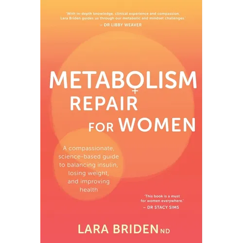 Metabolism Repair for Women: A Compassionate, Science-Based Guide to Balancing Insulin, Losing Weight, and Improving Health - Paperback