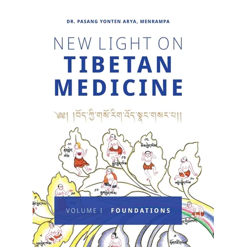 New Light on Tibetan Medicine: Volume I - Foundations - Hardcover