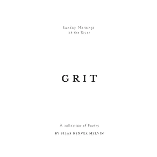 Grit: Poems by Silas Denver Melvin - Paperback