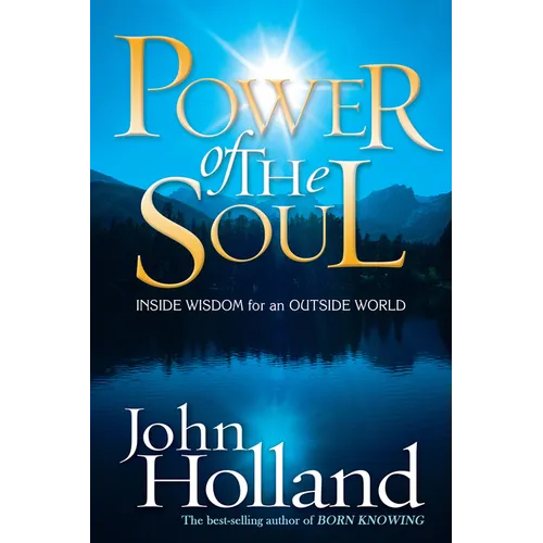Power of the Soul: Inside Wisdom for an Outside World - Paperback