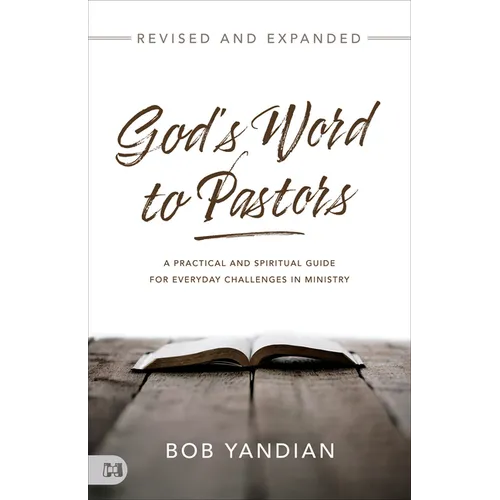 God's Word to Pastors Revised and Expanded: A Practical and Spiritual Guide for Everyday Challenges in Ministry - Paperback