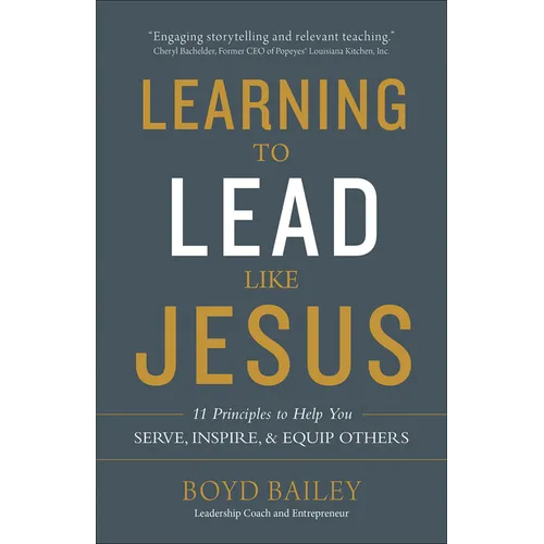 Learning to Lead Like Jesus: 11 Principles to Help You Serve, Inspire, and Equip Others - Paperback
